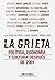 La grieta. Política, econom...