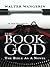 Book of God: The Bible as a novel