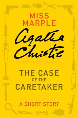 The Case of the Caretaker: A Short Story by Agatha Christie