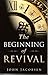 The Beginning of Revival: Book Three (The End 3)