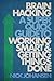 Brain Hacking: The Super Quick Guide to Working Smart & Getting Things Done
