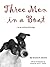 Three Men in a Boat: To Say Nothing of the Dog