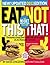 Eat This Not That