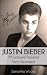 Justin Bieber: 99 Exclusive Personal Facts Revealed