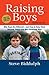Raising Boys: Why Boys Are Different - and How to Help Them Become Happy and Well-Balanced Men