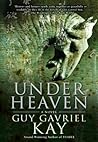Under Heaven by Guy Gavriel Kay