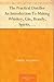 The Practical Distiller An Introduction To Making Whiskey, Gin, Brandy, Spirits, &c. &c. of Better Quality, and in Larger Quantities, than Produced by ... from the Produce of the United States