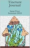 Tincture Journal, Issue Four, Summer 2013