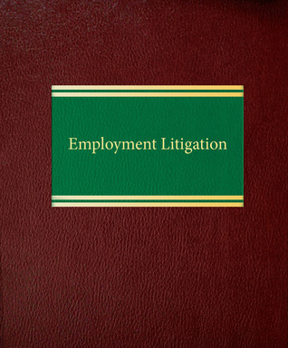 Employment Litigation (Employment and Labor Law Series)