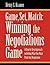 Game, Set, Match: Winning the Negotiations Game