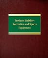 Products Liability: Recreation and Sports Equipment (Litigation Series)