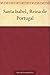 Santa Isabel, Reina de Portugal (Spanish Edition)