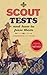 Scout Tests: And How to Pass Them