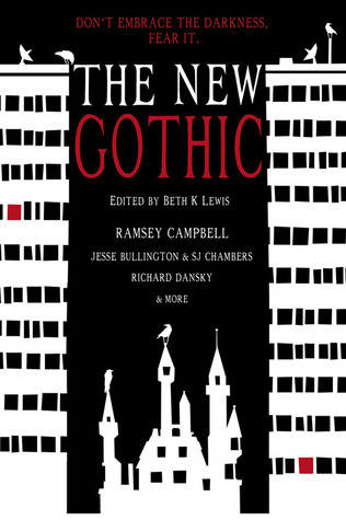 The New Gothic: Don't Embrace the Darkness. Fear It. (Paperback)