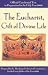 Eucharist, Gift of Divine Life