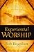 Experiential Worship by Bob Rognlien