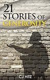 21 Stories of Generosity: Real Stories to Inspire a Full Life (A Life of Generosity)