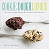 Cookie Doughlicious: 50 Cookie Dough Recipes for Candies, Cakes, and More Cookie Doughlicious: 50 Cookie Dough Recipes for Candies, Cakes, and More
