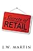 Secrets of Retail by J.W.  Martin