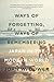 Ways of Forgetting, Ways of...