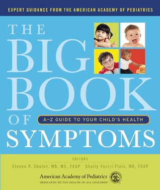 The Big Book of Symptoms: A-Z Guide to Your Child s Health