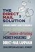 The Direct Mail Solution: A Business Owner's Guide to Building a Lead-Generating, Sales-Driving, Money-Making Direct-Mail Campaign