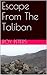 Escape From The Taliban