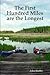 The First Hundred Miles are the Longest by John Shaffer