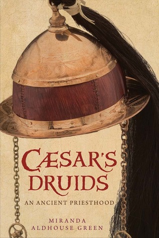 Caesar's Druids: An Ancient Priesthood (Hardcover)