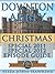 Downton Abbey Christmas Special 2011 And 2012 | Reference Guide & Review Of The History & Criticism Of This British Period Drama's Humor and Entertainment (Downton Abbey CliftonsNotes Book 5)