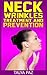 Neck wrinkles treatment and prevention (neck wrinkles,anti-aging,skin care,cosmetics,beauty,aromatherapy,essentuial oils)