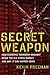 Secret Weapon by Kevin D. Freeman Secret Weapon by Kevin D. Freeman