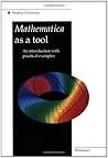 Mathematica as a Tool: An introduction with practical examples