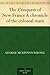 The Conquest of New France: A Chronicle of the Colonial Wars (Chronicles of America #10)