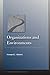Organizations and Environments (Stanford Business Classics)