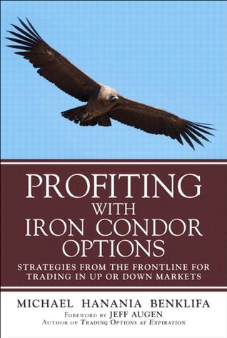 Profiting with Iron Condor Options: Strategies from the Frontline for Trading in Up or Down Markets (Kindle Edition)