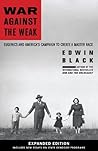 Book cover for War Against the Weak: Eugenics and America's Campaign to Create a Master Race