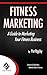 Fitness Marketing: A Guide ...