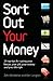 Sort out your money: The Only Personal Finance Book You Need to Get You Through the Recession