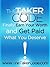 The Taker Code, Finally Earn Your Worth and Get Paid What You Deserve