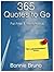 365 Quotes to Go by Bonnie Bruno