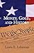 Money, Gold, and History