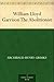 William Lloyd Garrison The Abolitionist
