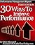 Performance Management - 30 Ways To Improve Performance At Work And Personal Life - First Edition! (How To Be Productive Series Book 1)