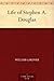 Life of Stephen A. Douglas by William Gardner