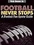 Football Never Stops: A Football Fan Sports Guide