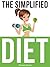 The Simplified Diet: How to...