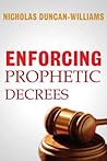 Enforcing Prophetic Decrees
