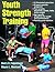 Youth Strength Training: Pr...