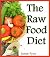 The Raw Food Diet: Step by ...